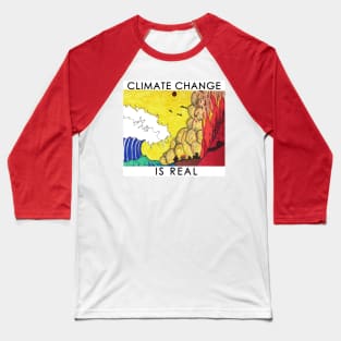 Climate Change is Real #3 Baseball T-Shirt